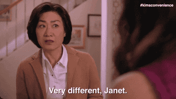 Woman saying &quot;Very different, Janet&quot;