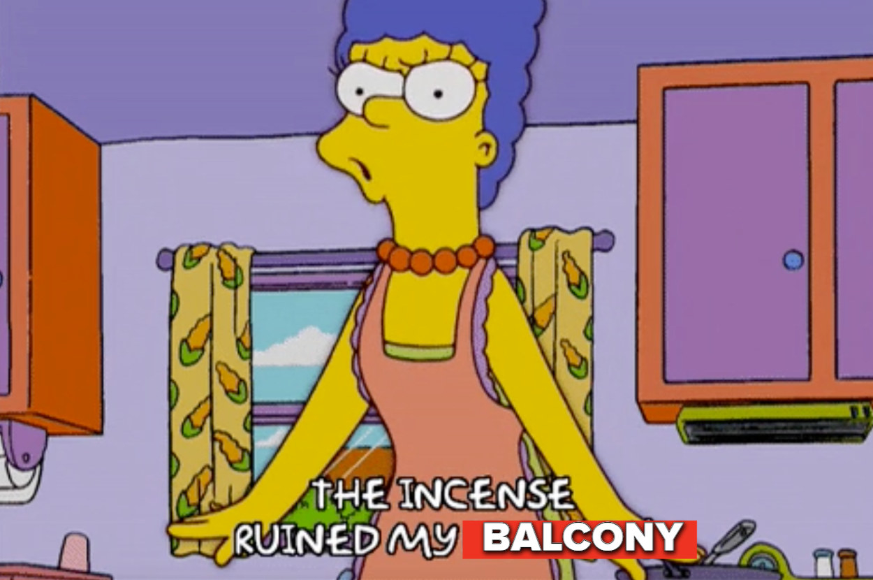 Marge Simpson saying &quot;The incense ruined my balcony&quot;