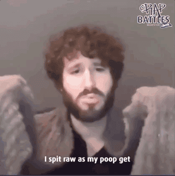 Lil Dicky rapping &quot;I spit spit raw as my poop get / I do get all stupid when I stoop low / and the BOOM! Wet... / Aww agreen, that&#x27;s slime ooo.&quot;