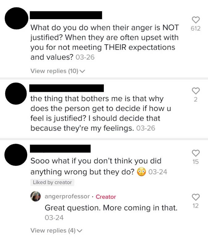Comments ask Ryan on TikTok what to do if the anger is not justified or why that person gets to decide if it is justified, and what to do if you don&#x27;t think you did anything wrong