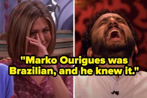 "Marco Ourigues was Brazilian, and he knew it" written over laughing people