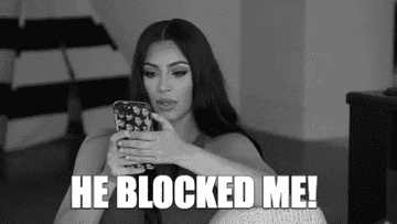 Kim Kardashian looks at her phone and says, &quot;He blocked me!&quot;