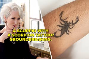 Miranda Priestly reading a scorpio for having a scorpion tattoo