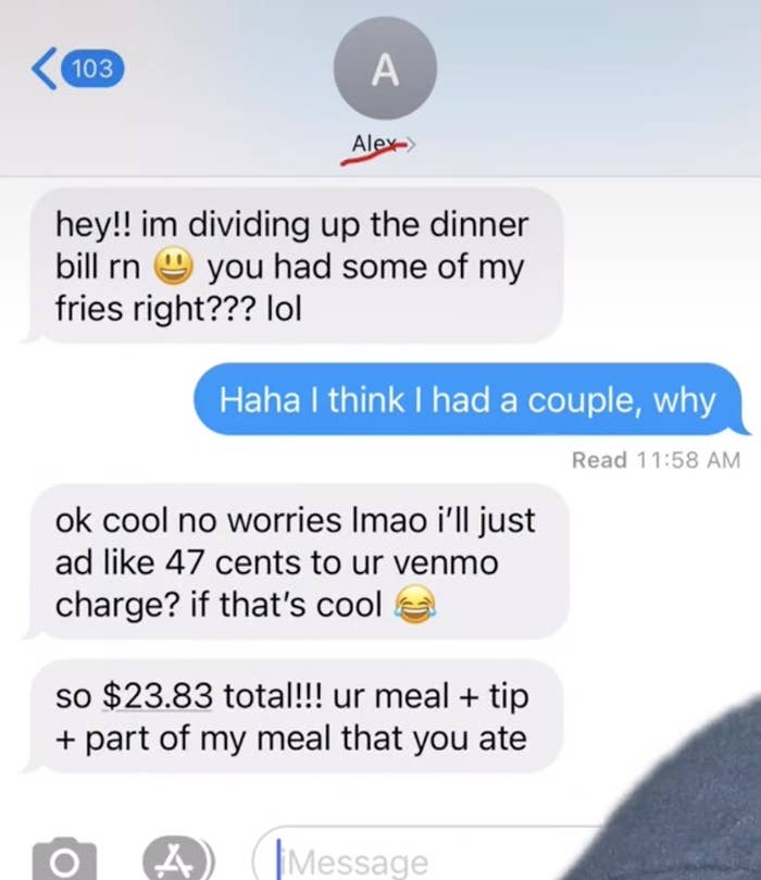 Someone asking someone to venmo them 47 cents for eating a couple of their fries