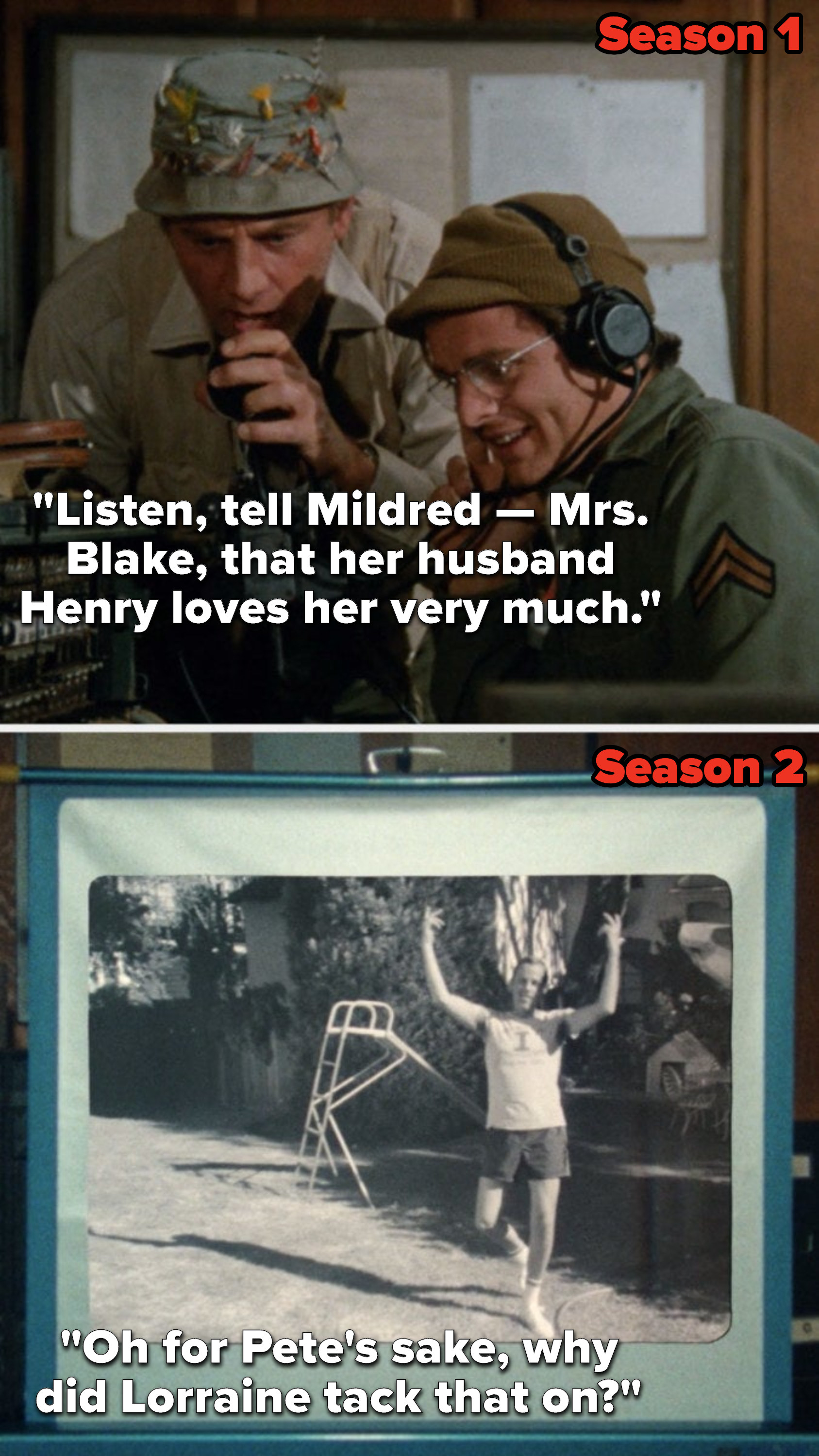 In Season 1, Henry says, &quot;Listen, tell Mildred — Mrs Blake, that her husband Henry loves her very much,&quot; but in Season 2 Henry says, &quot;Oh for Pete&#x27;s sake, why did Lorraine tack that on&quot;