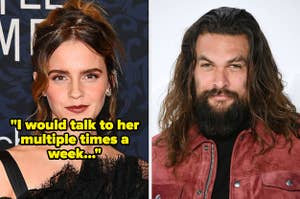 Jason Momoa next to Emma Watson with the caption: "I would talk to her multiple times a week"