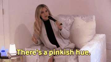 Khloe Kardashian saying &quot;there&#x27;s a pinkish hue&quot;