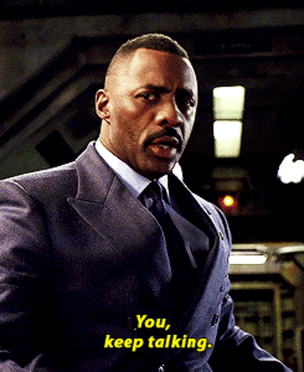Gif of Idris Elba saying &quot;you, keep talking&quot; 