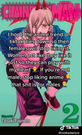 A TikTok user wrote that he hopes the anime trend on the app dies down so &quot;females&quot; will stop pretending to like it just so they can play with his heart