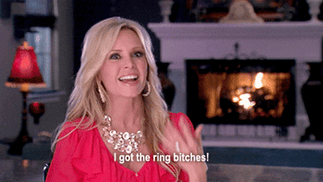 Real Housewife saying &quot;I got the ring bitches&quot;
