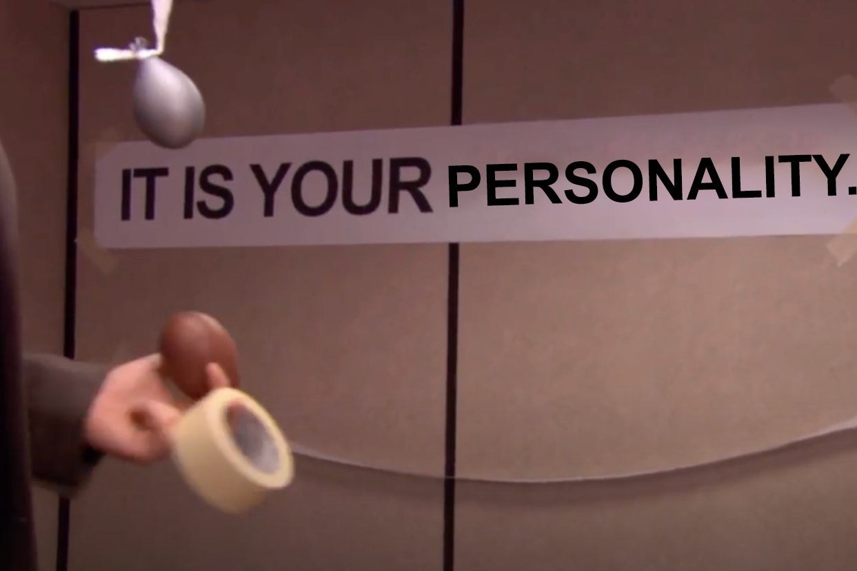 Instead of the &quot;It is your birthday&quot; banner from The Office, the banner reads &quot;It is your personality&quot; 