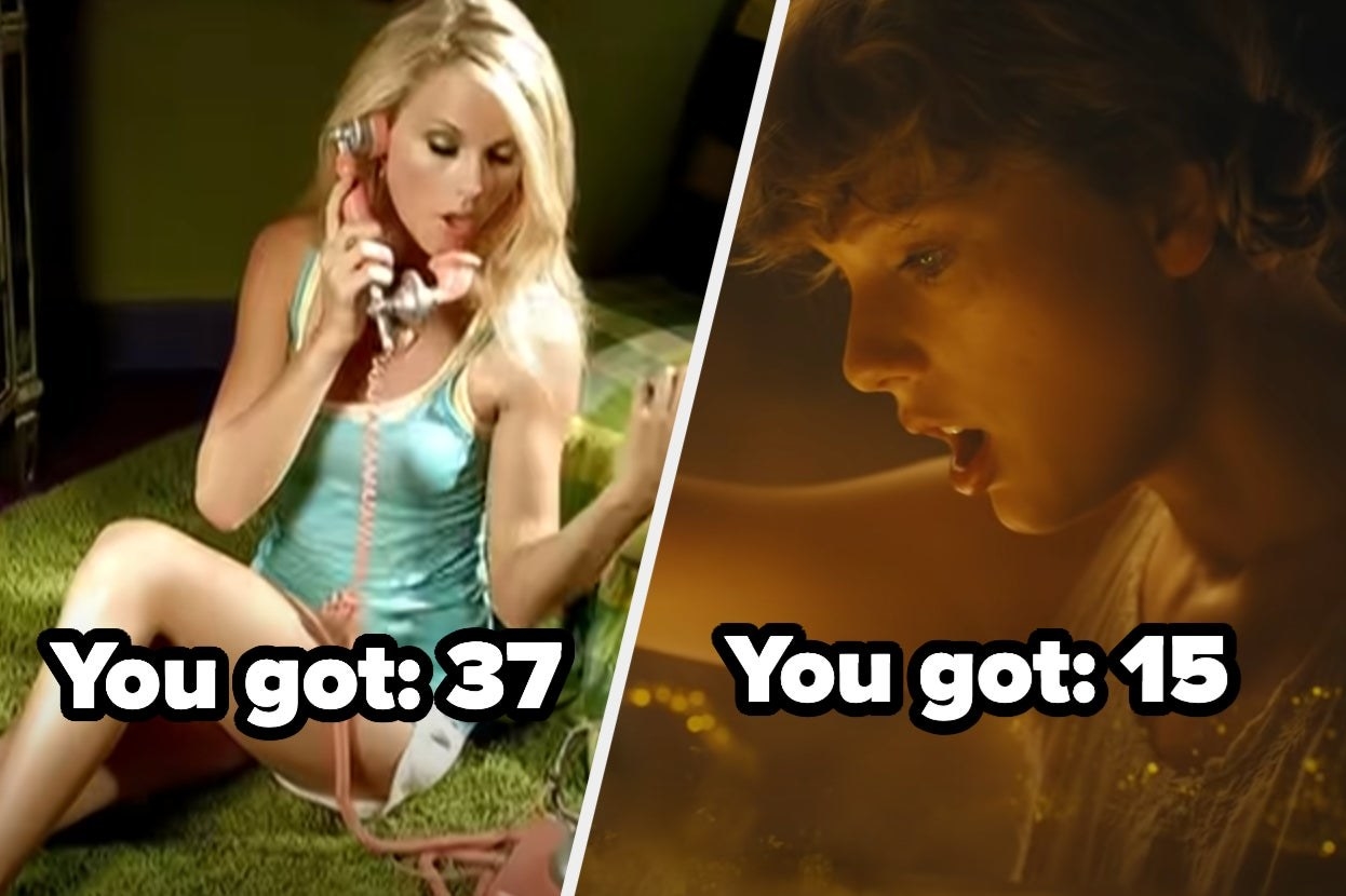 Taylor Swift in her Our Song and cardigan music videos labeled &quot;you got: 37&quot; and &quot;you got: 15&quot; respectively 