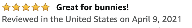 screenshot of a five-star Amazon review titled &quot;great for bunnies&quot;