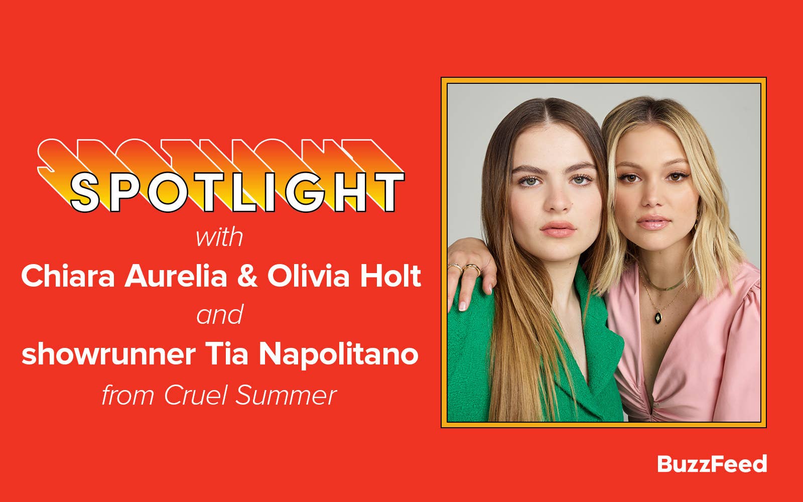 A header reading: &quot;Spotlight with Chiara Aurelia &amp; Olivia Holt and showrunner Tia Napolitano from Cruel Summer&quot;