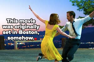 La La Land, which was originally set in Boston, somehow.