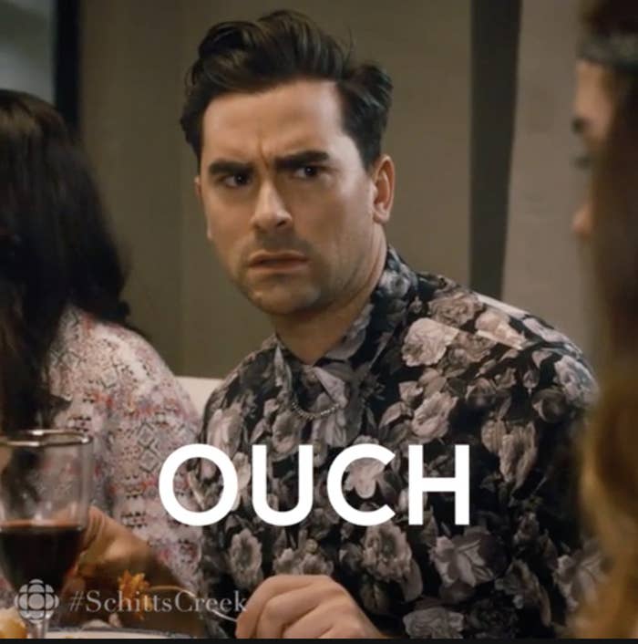 David from Schitt&#x27;s Creek saying, &quot;Ouch&quot;