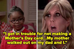 Diane on Black-Ish looking mad and a Real Housewife looking shocked with the caption "I got in trouble for not making a Mother’s Day card...My mother walked out on my dad and I"