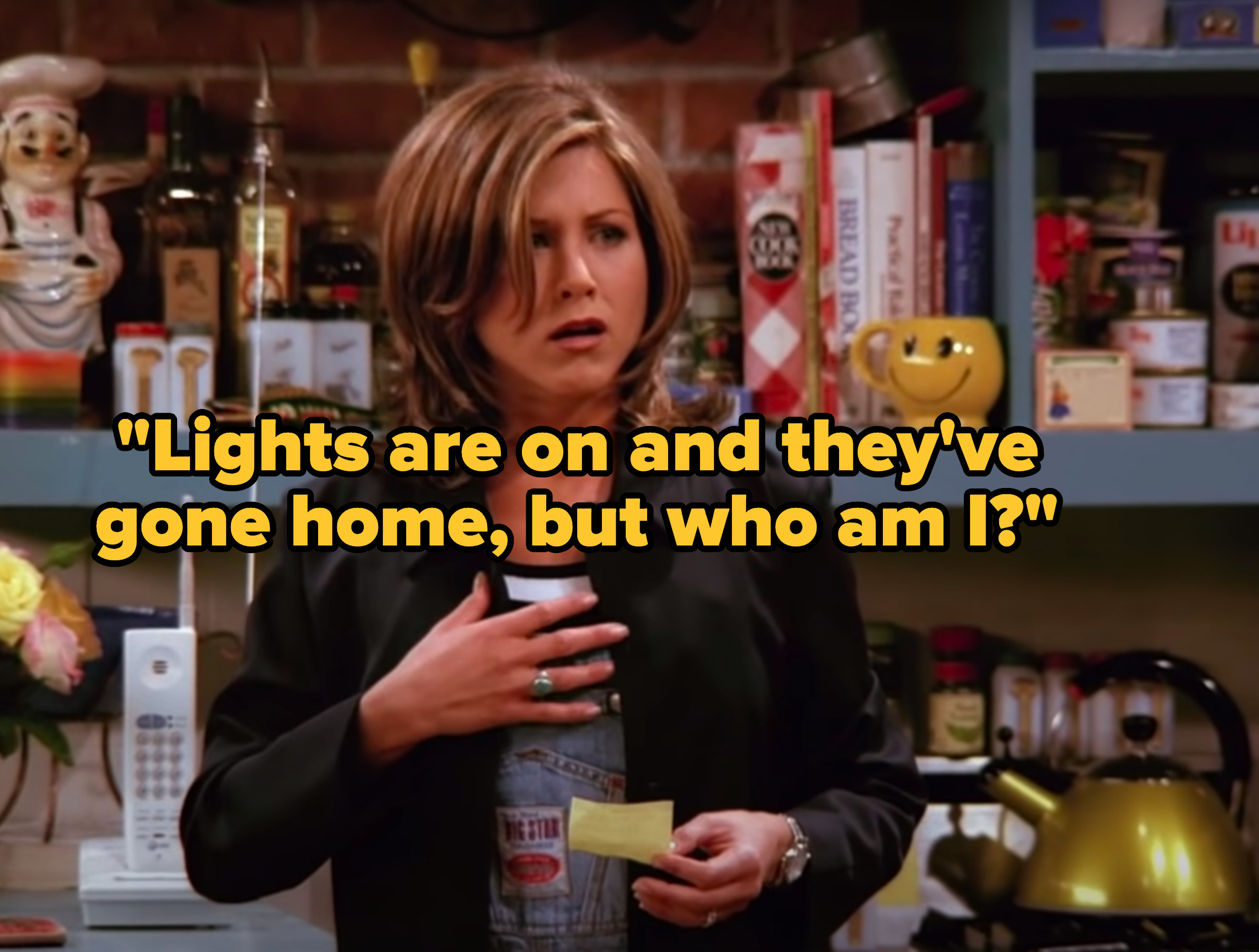&quot;Lights are on and they&#x27;ve gone home, but who am I&quot; written over Rachel from &quot;Friends&quot; gasping