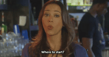Ann Perkins from &quot;Parks and Rec&quot; saying, &quot;Where to start?&quot;