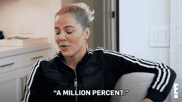 Khloé says &quot;a million percent&quot; on Keeping Up With the Kardashians