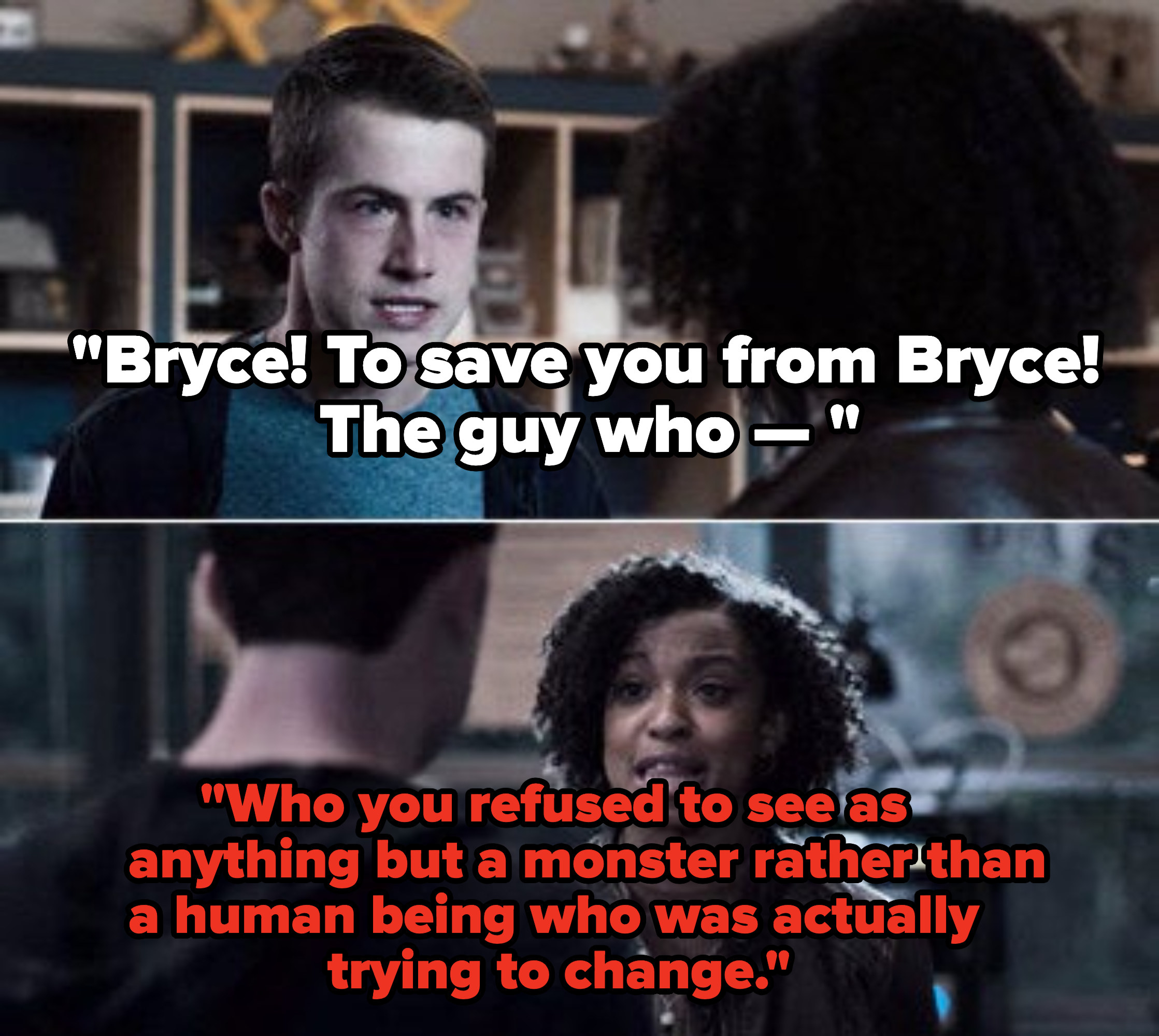 Ani defending Bryce and saying he was trying to become a better person