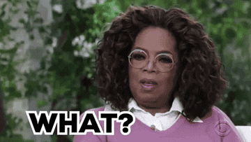Oprah shocked and saying, &quot;what&quot;