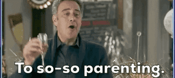 A dad raises a glass and says &quot;to so-so parenting&quot;