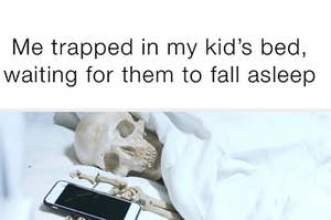 A skeleton in bed with a phone and the text: me trapped in my kid's bed waiting for them to fall asleep