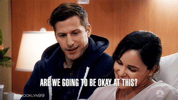 GIF from Brooklyn Nine Nine of Andy Samberg saying &quot;Are we going to be okay at this?&quot;