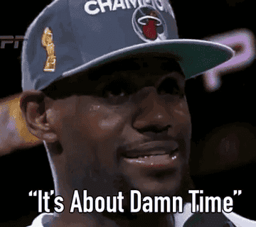 GIF of someone saying &quot;It&#x27;s about damn time&quot;