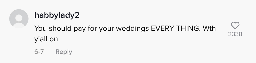 &quot;You should pay for your wedding&#x27;s everything. What the hell y&#x27;all on&quot;