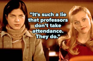 "It's such a lie that professors don’t take attendance. They do" over Vivian and Elle in class