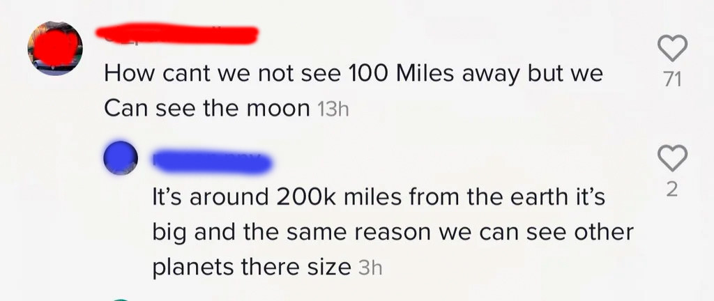 person who doesnt understand how far away the moon is