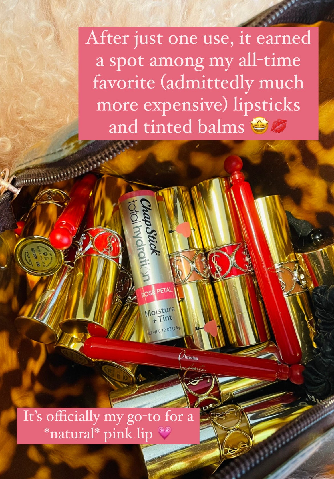 Cosmetic bag filled with YSL Lipsticks and ChapStick Total Hydration Moisture + Tint in Rose Petal