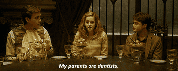 Hermione saying that her parents are dentists