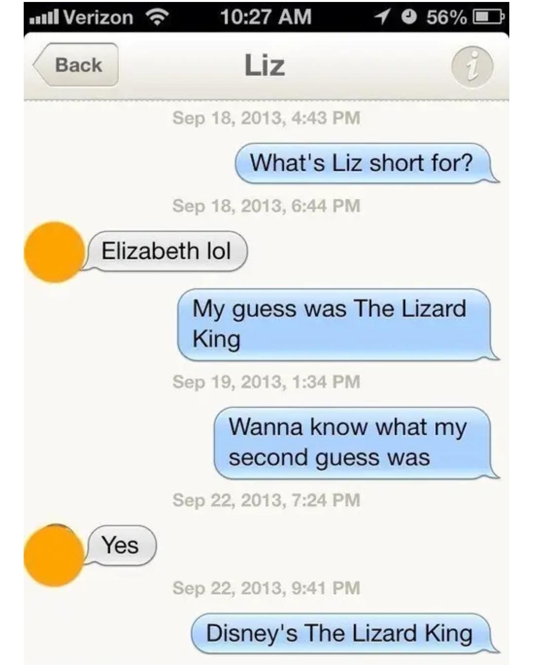 Person saying the name Liz must be short for Disney&#x27;s The Lizard King