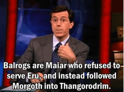 Stephen explains &quot;balrogs are maiar who refused to serve eru, and instead followed morgoth into thangorodrim&quot;