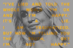 A photo of Britney Spears with a quote overlayed: "I've lied and told the whole world 'I'm ok and I'm happy.' It's a lie. I am traumatized. But now I'm telling you the truth, ok? I'm not happy."