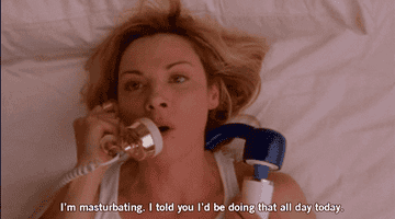 Samantha Jones from &quot;Sex and the City&quot; saying, &quot;I&#x27;m masturbating; I told you I&#x27;d be doing that all day today&quot;