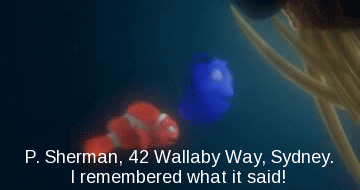 Marlin and Dory in Finding Nemo in front of a scary, toothy fish, with Dory saying &quot;P. Sherman, 42 Wallaby Way, Sydney. I remembered what it said!&quot;