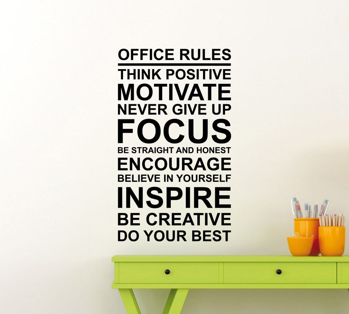 clear wall sticker with black letters that say things like, &quot;office rules&quot; and beneath it the rules say &quot;think positive&quot; &quot;motivate&quot; and &quot;never give up&quot;
