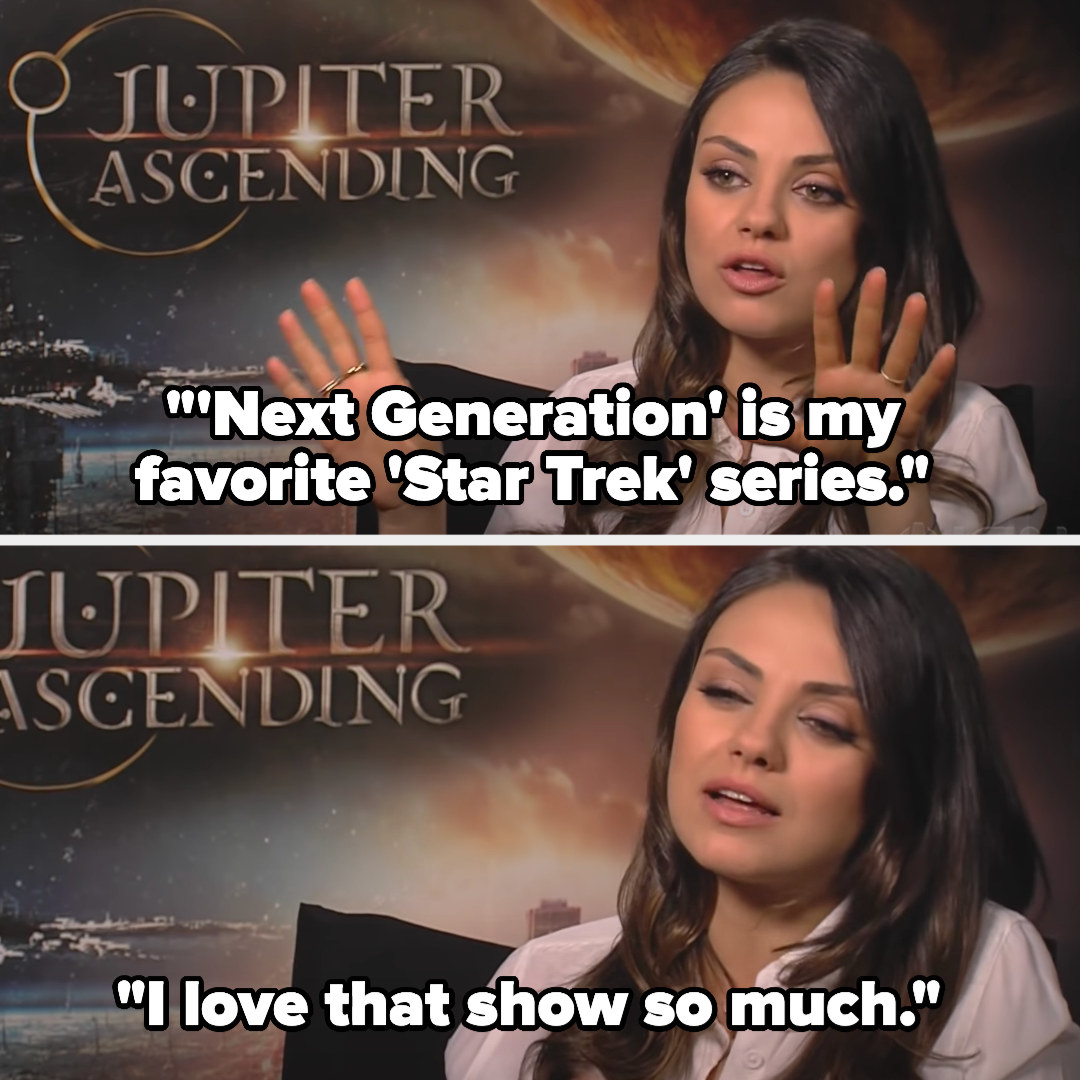 Mila saying &quot;&#x27;Next Generation&#x27; is my favorite &#x27;Star Trek&#x27; series...I love that show so much&quot;