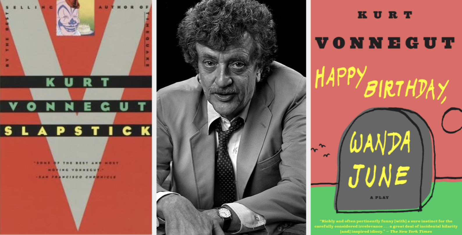 Slapstick and Happy Birthday, Wanda June with a picture of Vonnegut