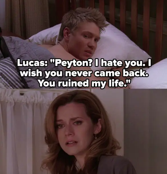 Lucas to Peyton: &quot;I hate you, I wish you never came back, you ruined my life&quot;