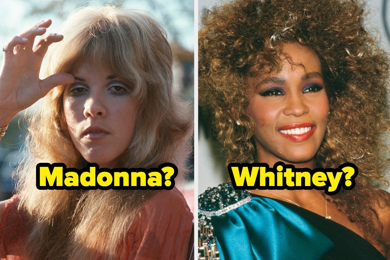 Stevie Nicks with the name &quot;Madonna?&quot; and Whitney Houston with the name &quot;Whitney?&quot;
