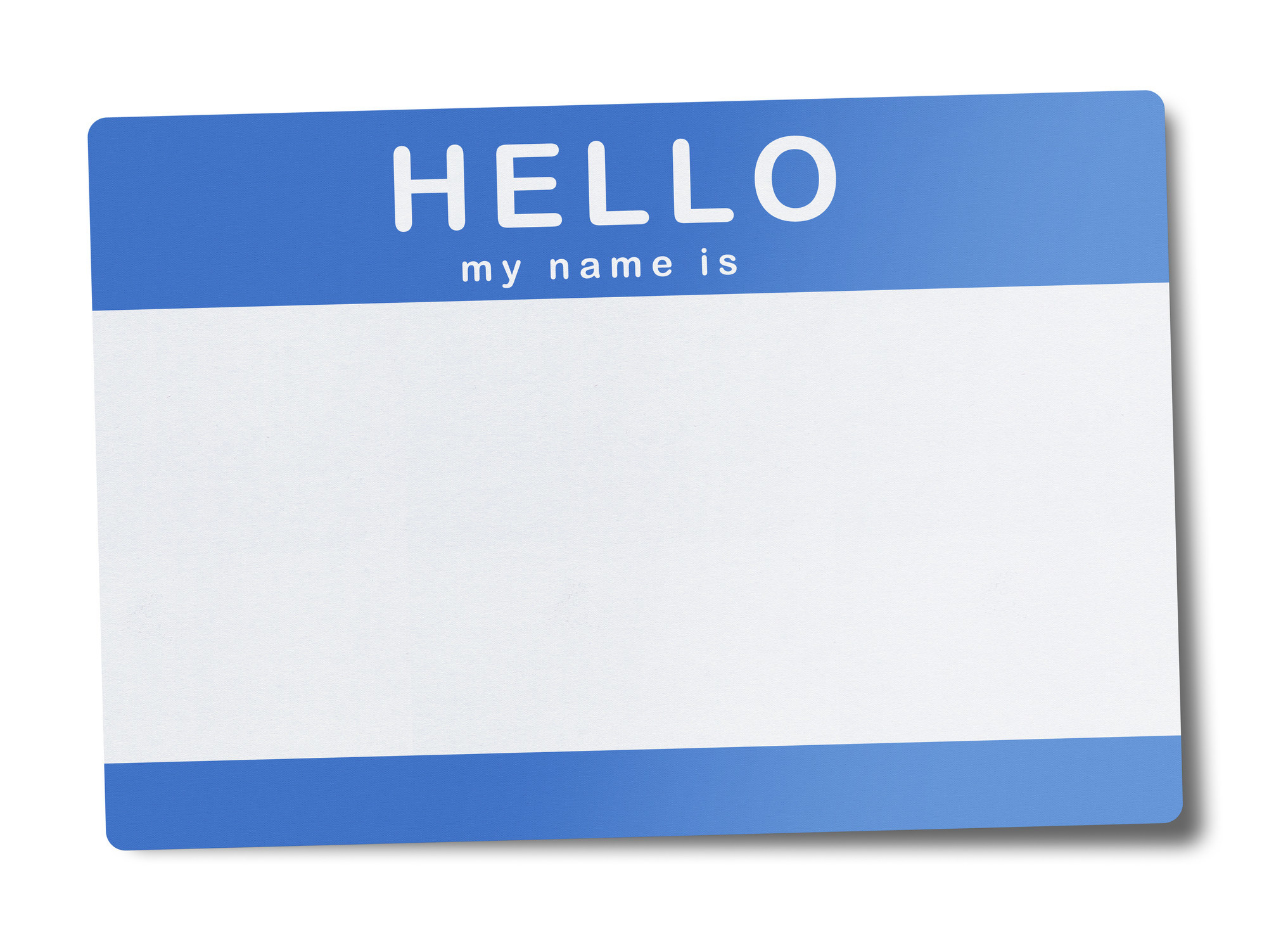 Blank nametag that says, &quot;Hello, my name is&quot;