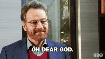 Bryan Cranston says, &quot;Oh dear God,&quot; and looks down