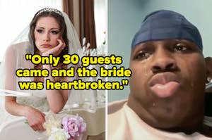 Only 30 guests came and the bride was heartbroken
