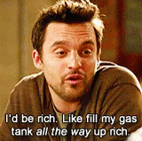 Nick saying, &quot;I&#x27;d be rich, like fill up my gas tank all the way rich&quot; on &quot;New Girl&quot;