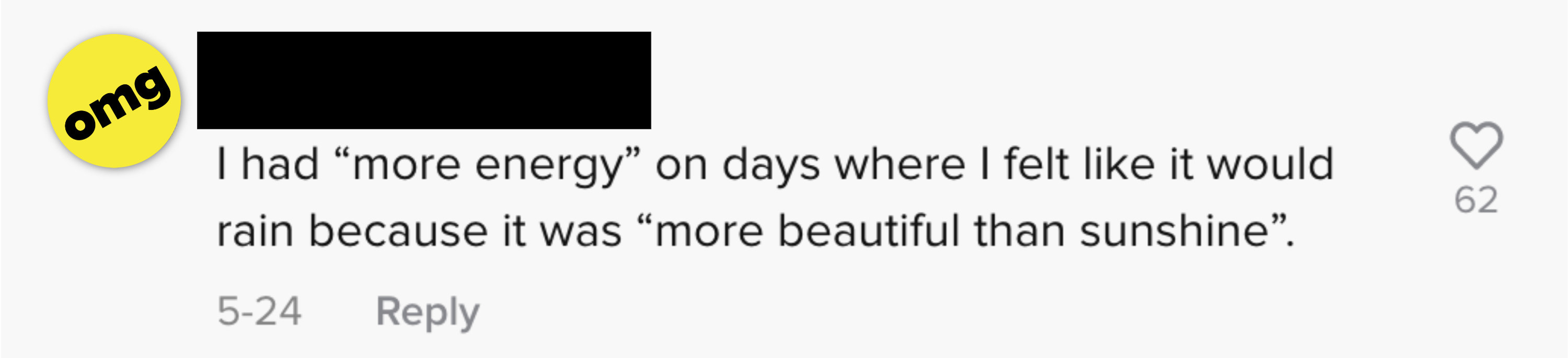 I had &quot;more energy&quot; on days where I felt like it would rain because it was &quot;more beautiful than sunshine&quot;
